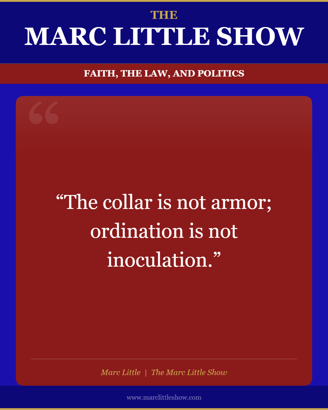 The collar is not armor; ordination is not inoculation. — Marc Little | The Marc Little Show
