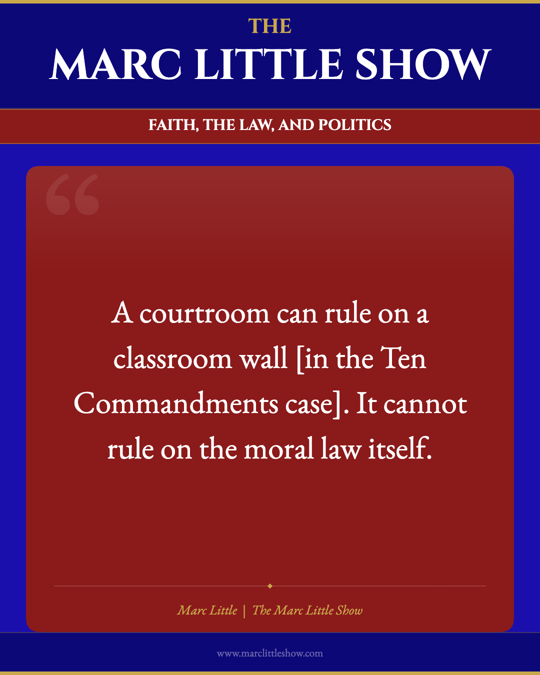 A courtroom can rule on a classroom wall. It cannot rule on the moral law itself. Marc Little | The Marc Little Show